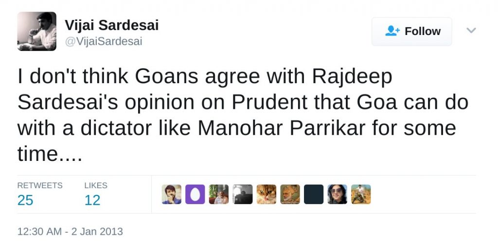 I don't think Goans agree with Rajdeep Sardesai's opinion on Prudent that Goa can do with a dictator like Manohar Parrikar for some time....