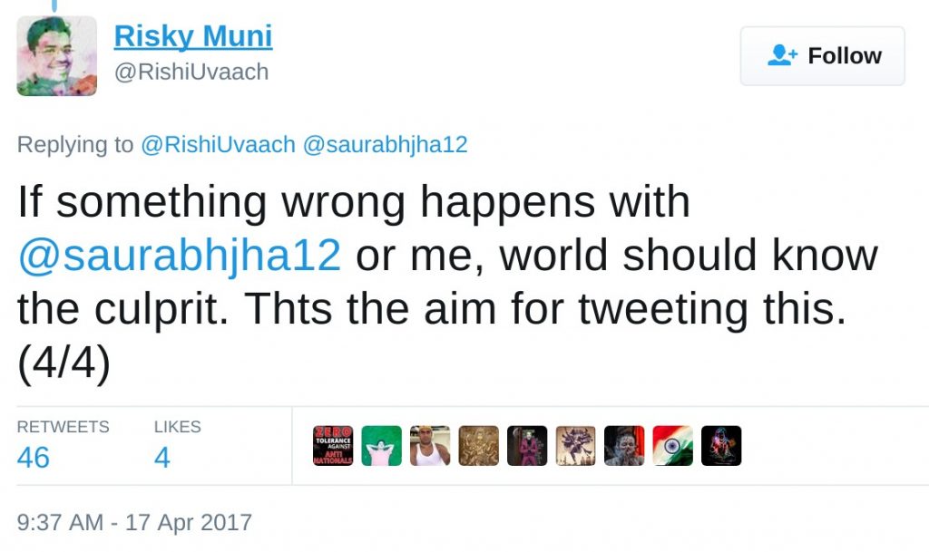 If something wrong happens with @saurabhjha12 or me, world should know the culprit. Thts the aim for tweeting this.