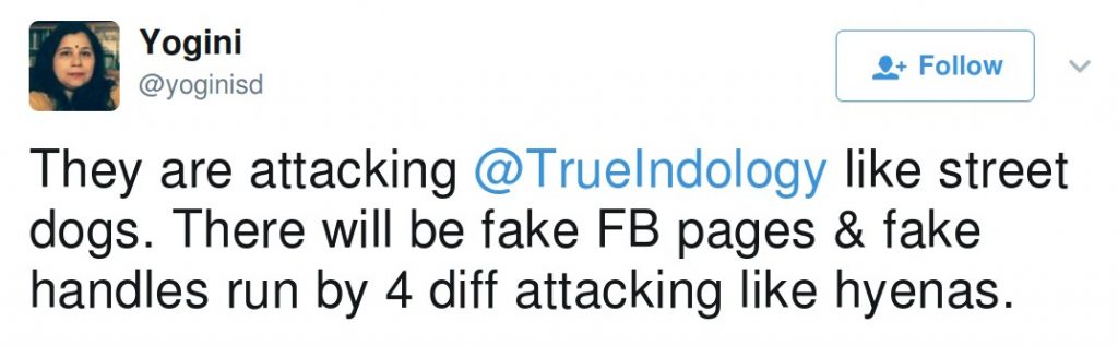 Yogini: They are attacking TrueIndology like street dogs. There will be fake FB pages & fake handles run by 4 diff attacking like hyenas.
