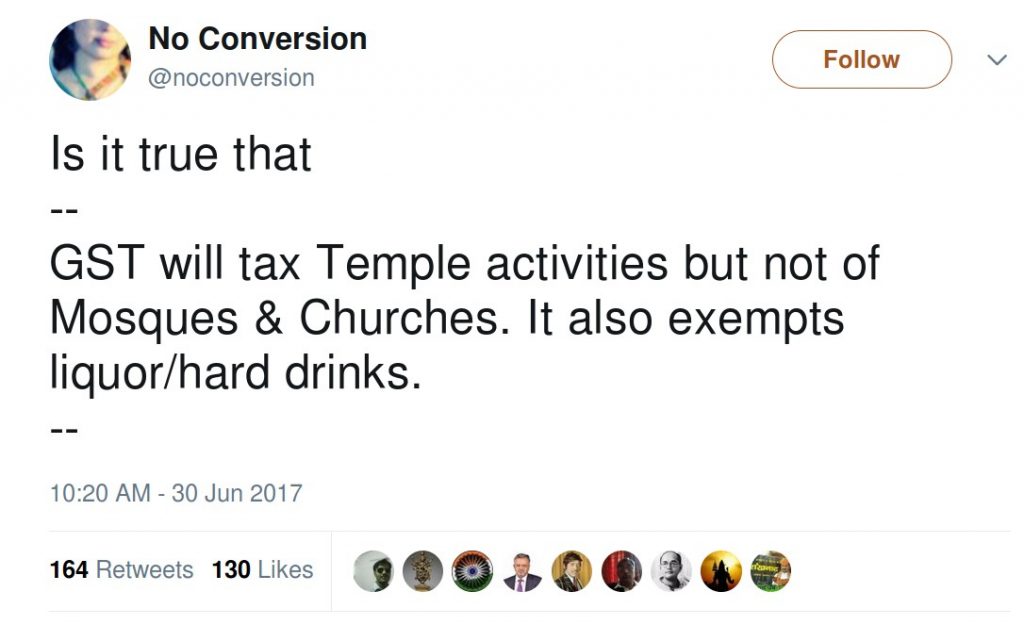 NoConversion: Is it true that -- GST will tax Temple activities but not of Mosques & Churches. It also exempts liquor/hard drinks.