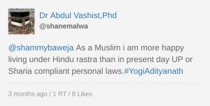 Abdul Vashist shanemalwa shammybaweja As a Muslim I am more happy living under Hindu rastra than in present day UP or Sharia complaint personal laws #YogiAdityanath