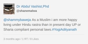 Abdul Vashist shanemalwa shammybaweja As a Muslim I am more happy living under Hindu rastra than in present day UP or Sharia complaint personal laws #YogiAdityanath