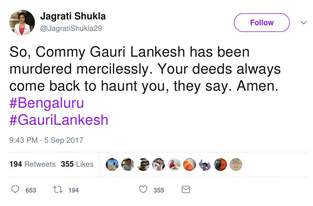 Jagrati Shukla: So, Commy Gauri Lankesh has been murdered mercilessly. Your deeds always come back to haunt you, they say. Amen.