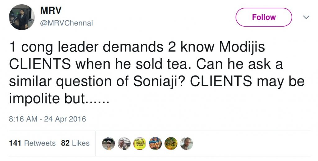 MRVChennai 1 cong leader demands 2 know Modijis clients when he sold tea. Can he ask a similar question of Soniaji? CLIENTS may be impolite but