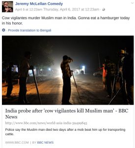 Cow vigilantes murder Muslim man in India. Gonna eat a hamburger today in his honor