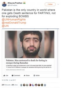 Pakistan is the only country in the world where one gets Death sentence for FARTING, not for exploding BOMBS