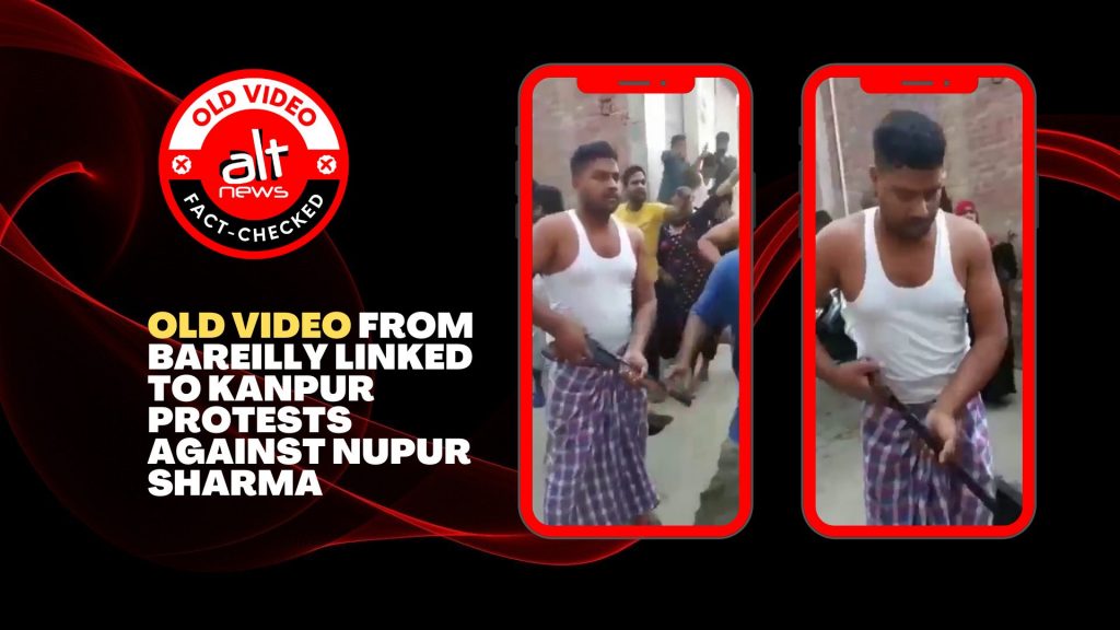नूपुर शर्मा के बयान के विरोध में कानपुर में हुए प्रदर्शन का बताकर पुराना वीडियो वायरल