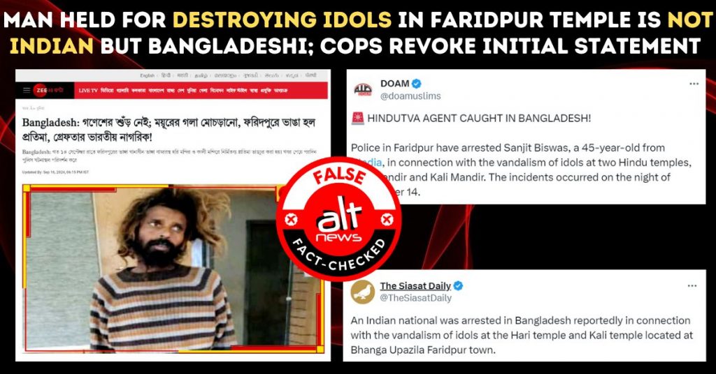 मूर्तियों को तोड़ने के आरोप में गिरफ़्तार किया गया व्यक्ति भारतीय नहीं, बल्कि बांग्लादेशी है