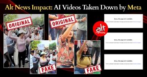 ऑल्ट न्यूज़ इम्पैक्ट: मेटा ने CJP प्रदर्शनकारी महिलाओं की AI तस्वीरें/वीडियोज़ हटाए