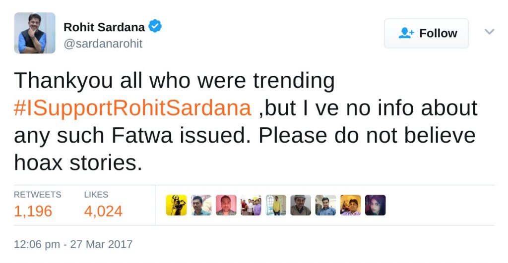 Thankyou all who were trending #ISupportRohitSardana ,but I ve no info about any such Fatwa issued. Please do not believe hoax stories.