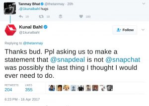 Thanks bud. Ppl asking us to make a statement that @snapdeal is not @snapchat was possibly the last thing I thought I would ever need to do.
