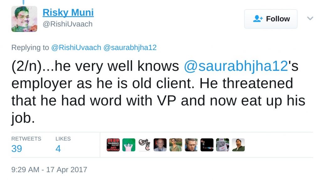(2/n)...he very well knows @saurabhjha12's employer as he is old client. He threatened that he had word with VP and now eat up his job.