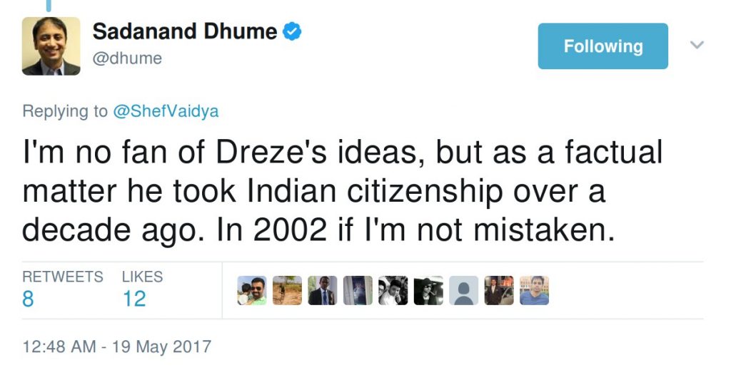 Sadanand Dhume: I'm no fan of Dreze's ideas, but as a factual matter he took Indian citizenship over a decade ago. In 2002 if I'm not mistaken