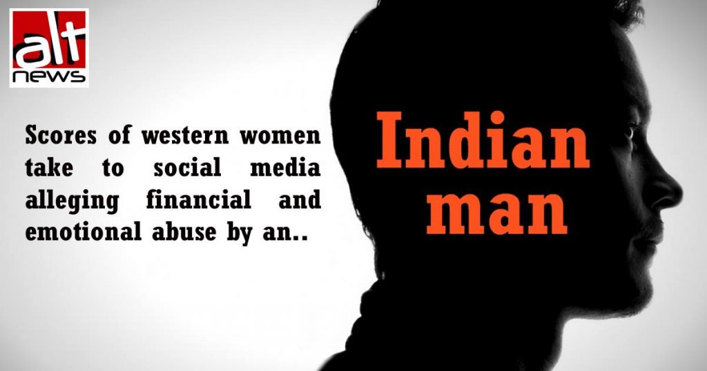 Scores of western women take to social media alleging financial and emotional abuse by an Indian man