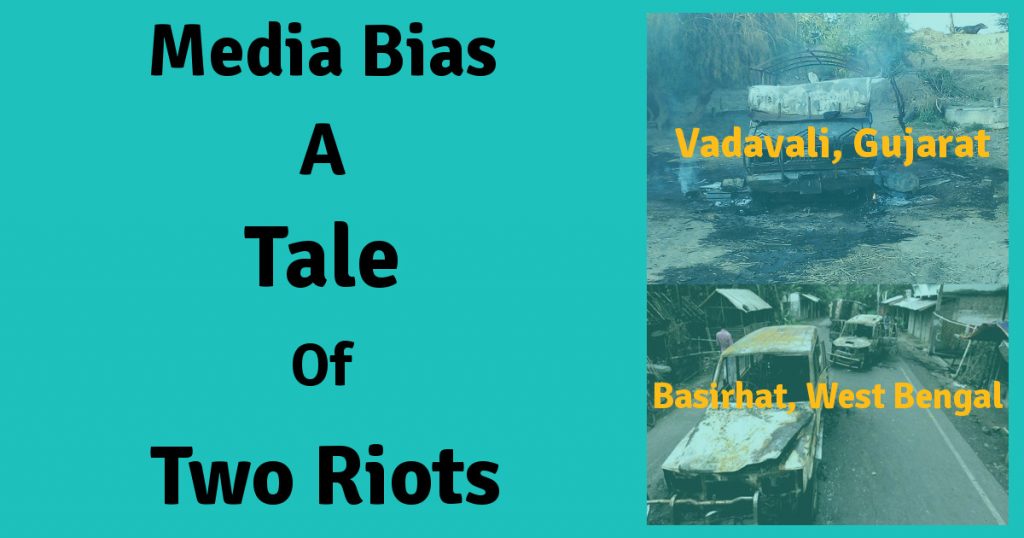 Media bias: A tale of two riots – Basirhat in West Bengal vs Vadavali in Gujarat