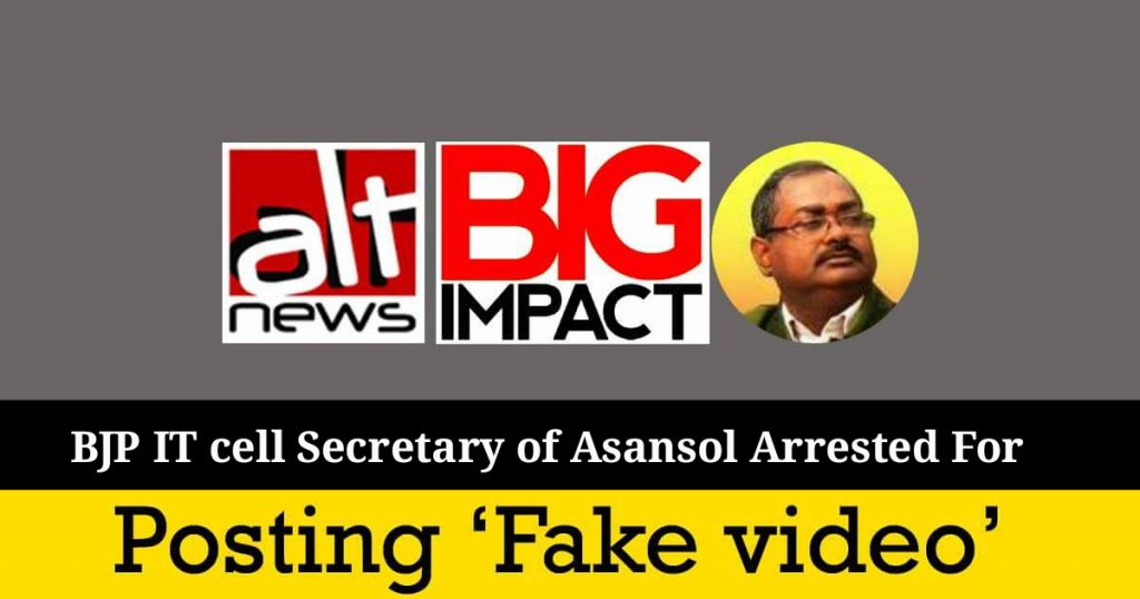 Alt News Impact: BJP Asansol IT Incharge Tarun Sengupta arrested for spreading fake video