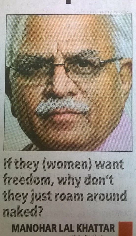 if-they-women-want-freedom-why-dont-they-just-roam-around-naked-manohar-lal-ml-khattar