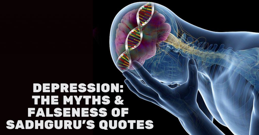 Depression: The myths & falseness of Sadhguru’s quotes