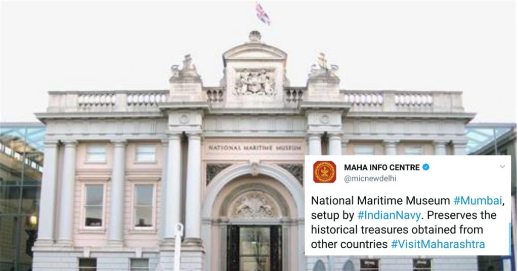 Maharastra Information centre tweets pictures of National Maritime Museum London as of museum in Mumbai