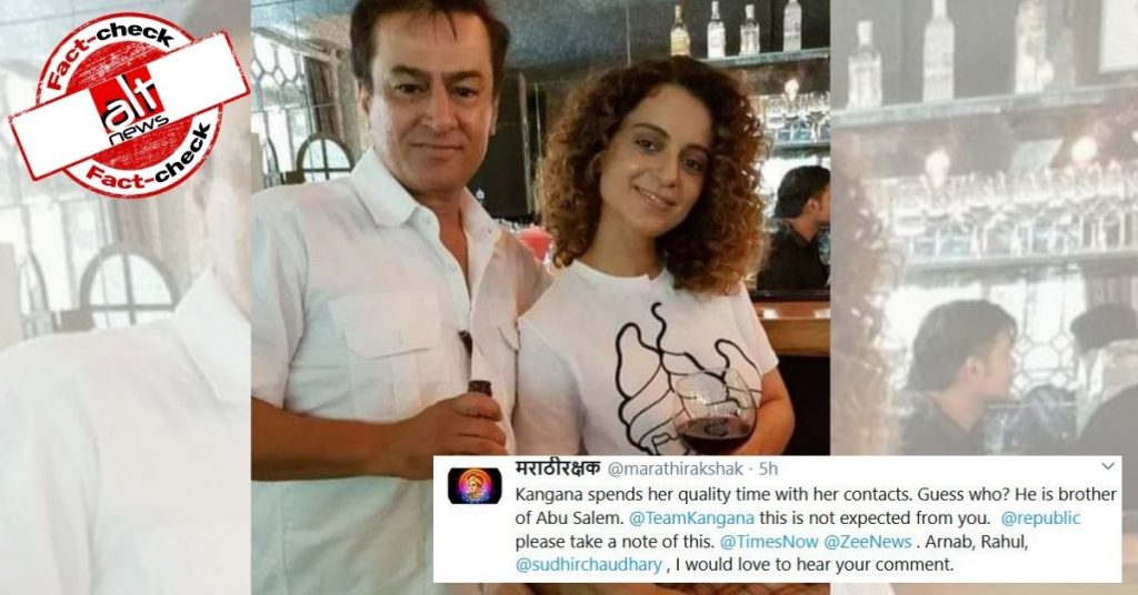 No, this is not a photo of Kangana Ranaut with Abu Salem’s brother