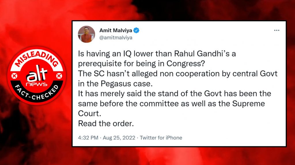 Amit Malviya’s claim that the SC did not allege “non-cooperation” by the govt during Pegasus probe is misleading