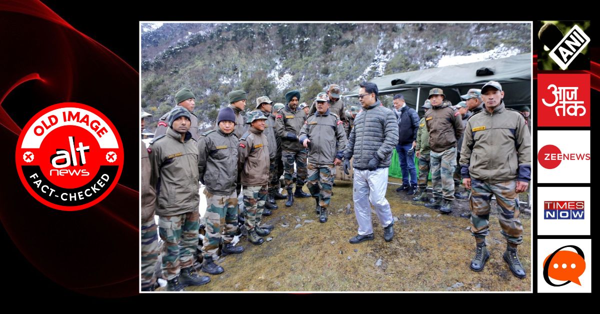 Rijiju tweets 3-yr-old photo in Tawang, media outlets carry it as current visual – Alt News