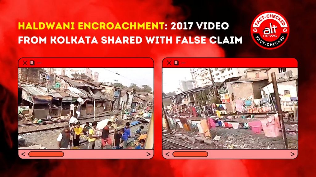 Old video of Kolkata slums shared as illegal encroachments in Haldwani