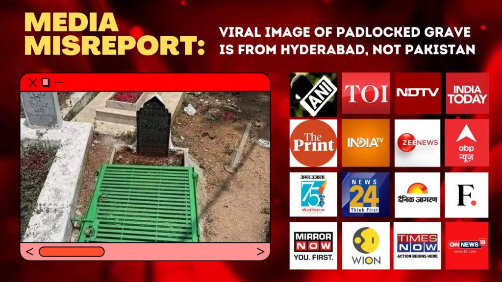 Viral photo of grave with iron grille is from Hyderabad, not Pakistan