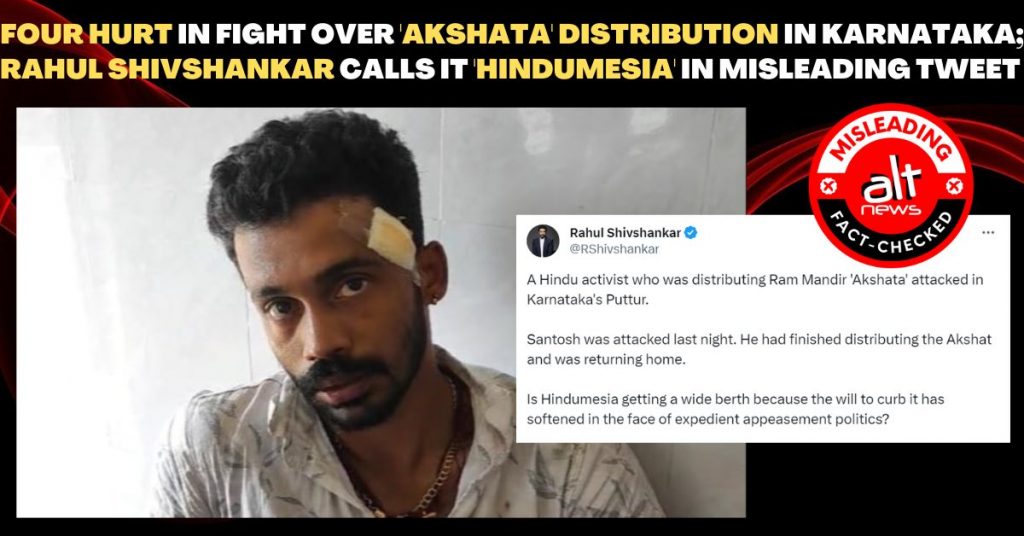 Fight over ‘Akshata’ distribution injures 4 in Karnataka; Rahul Shivshankar calls it ‘Hindumesia’ in misleading tweet