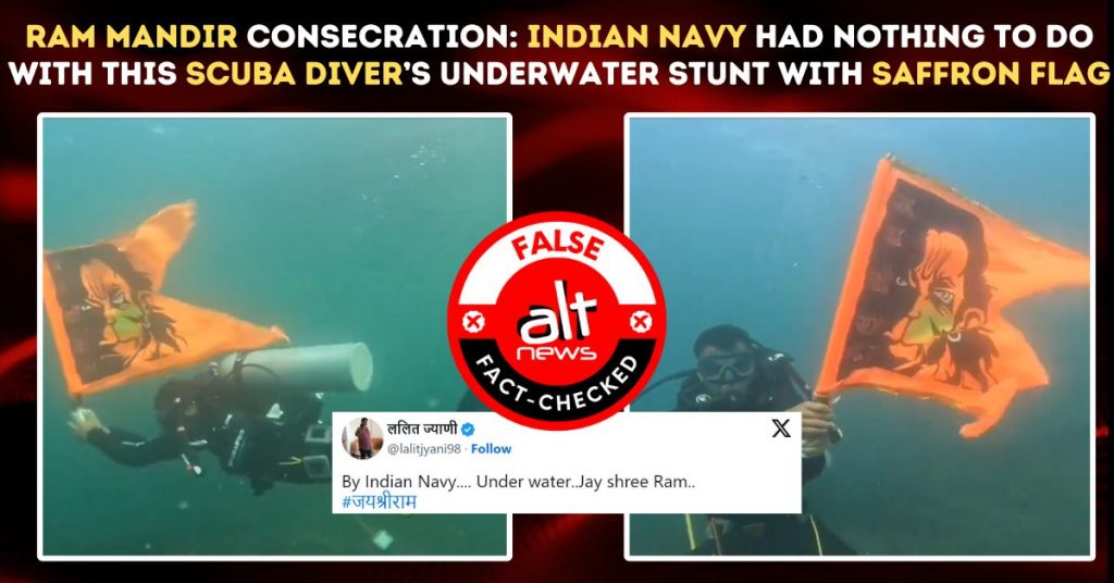 Scuba diver’s underwater stunt with saffron flag falsely viral as Indian Navy celebrating Ram Mandir consecration