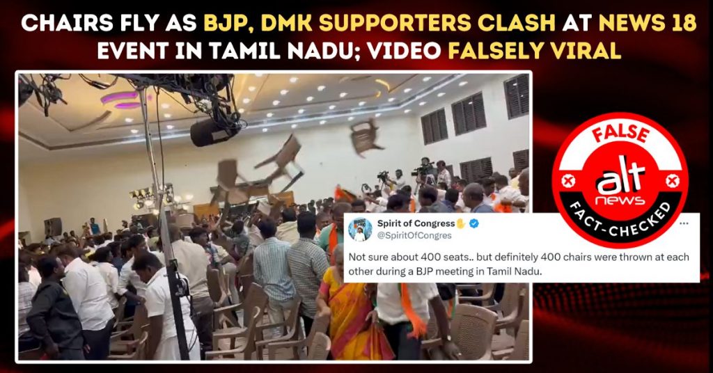 Chairs fly as BJP, DMK supporters clash at News18 event in TN; video falsely viral