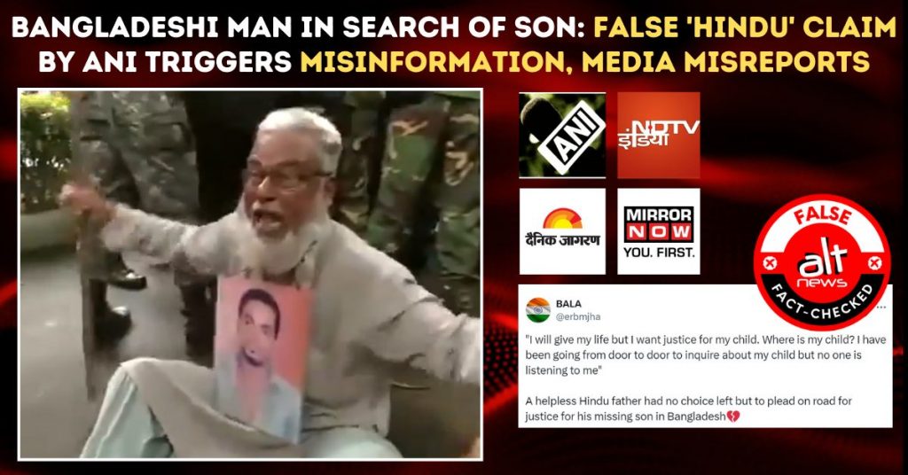 Bangladeshi man in search of his son: False ‘Hindu’ claim by ANI triggers misinformation, media misreports