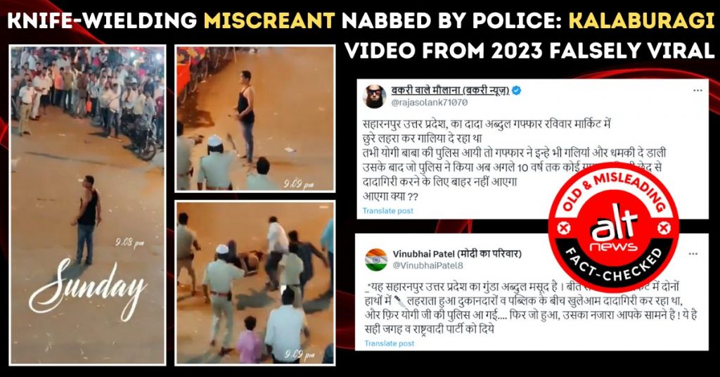 Knife-wielding miscreant nabbed by cops: Kalaburagi video from Feb 2023 falsely viral