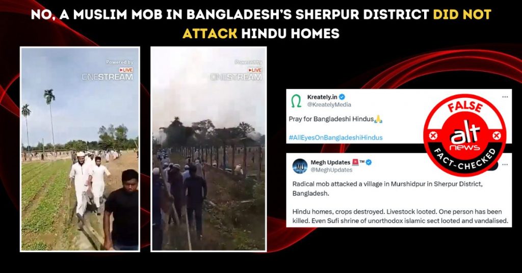 No, a Muslim mob in Bangladesh’s Sherpur district did not attack Hindu homes
