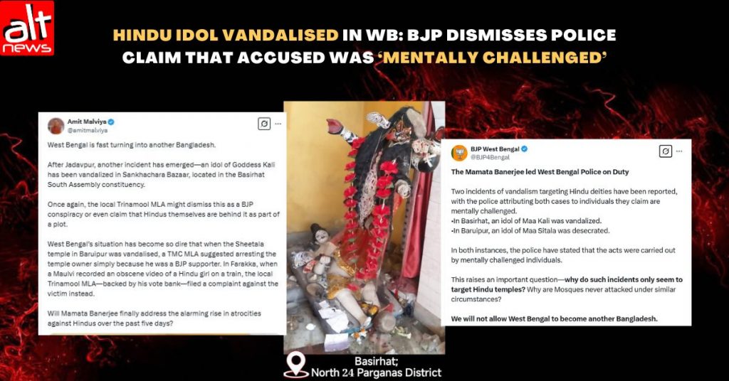 BJP, far-Right accounts don’t want to believe that vandal of Kali idol in WB’s Basirhat has mental health issues
