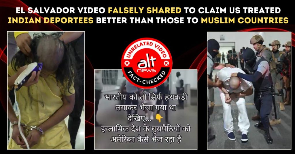 El Salvador prison video falsely shared to claim US treated Indian deportees better than those of Muslim countries