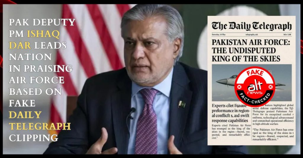 Pak deputy PM leads nation in praising air force based on fake Daily Telegraph clipping
