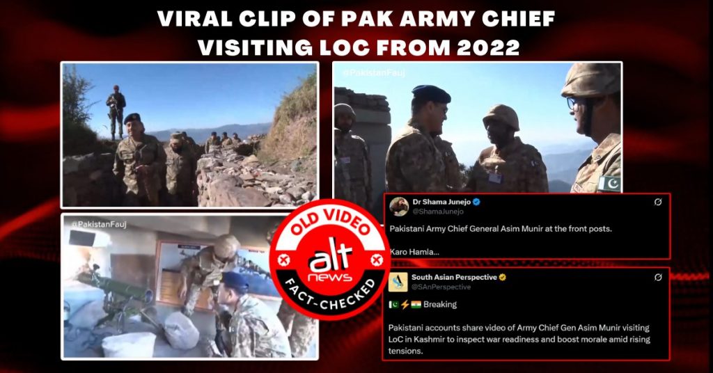 Clip of Pakistan army chief General Asim Munir visiting LoC viral after Pahalgam attack actually from 2022