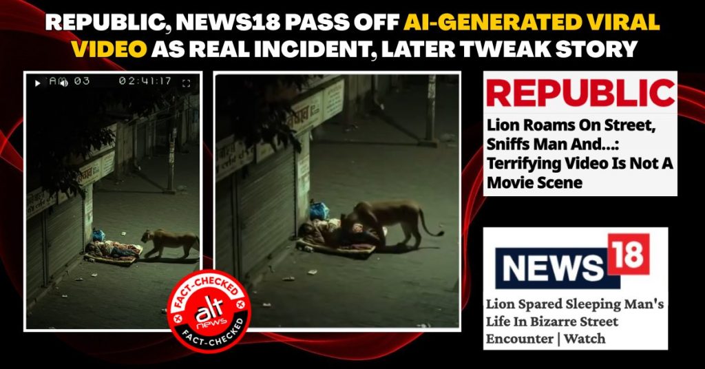 AI clip of man’s narrow escape from lioness viral as real incident; Republic, News18 misreport, later tweak story