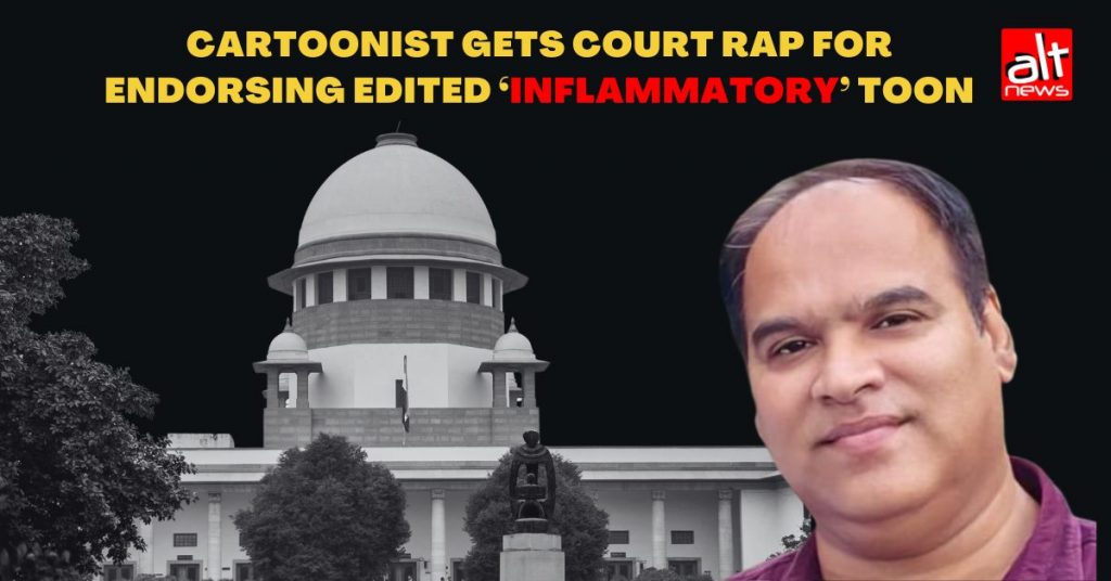 ‘Overstepping threshold of freedom of speech’: Cartoonist under fire over edited toon gets interim relief