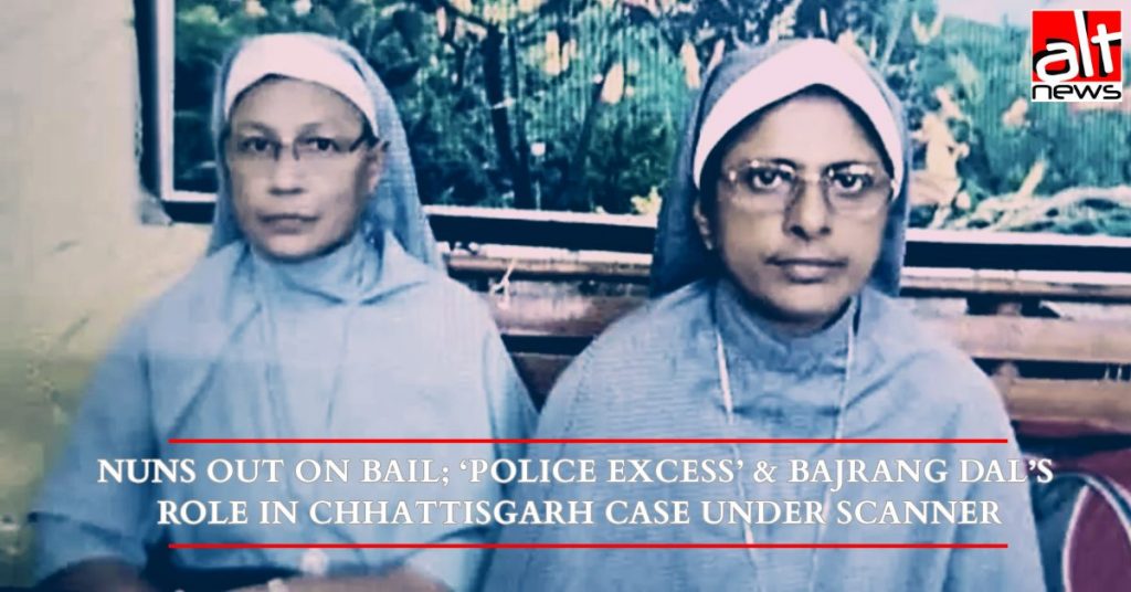 Nuns out on bail; ‘police excess’ & Bajrang Dal’s role in Chhattisgarh case under scanner