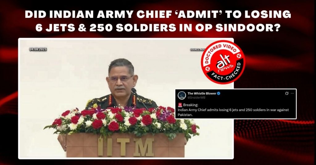 Did India’s army chief ‘admit’ to losing 6 jets & 250 soldiers in Op Sindoor? No, viral video is digitally altered