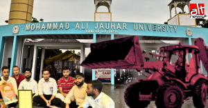 Demolishing a varsity, dismantling futures: The story of Mohammad Ali Jauhar University’s fight for survival